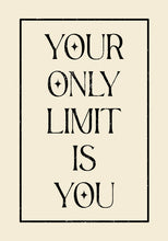 Charger l&#39;image dans la visionneuse de la galerie, Your only limit is you
